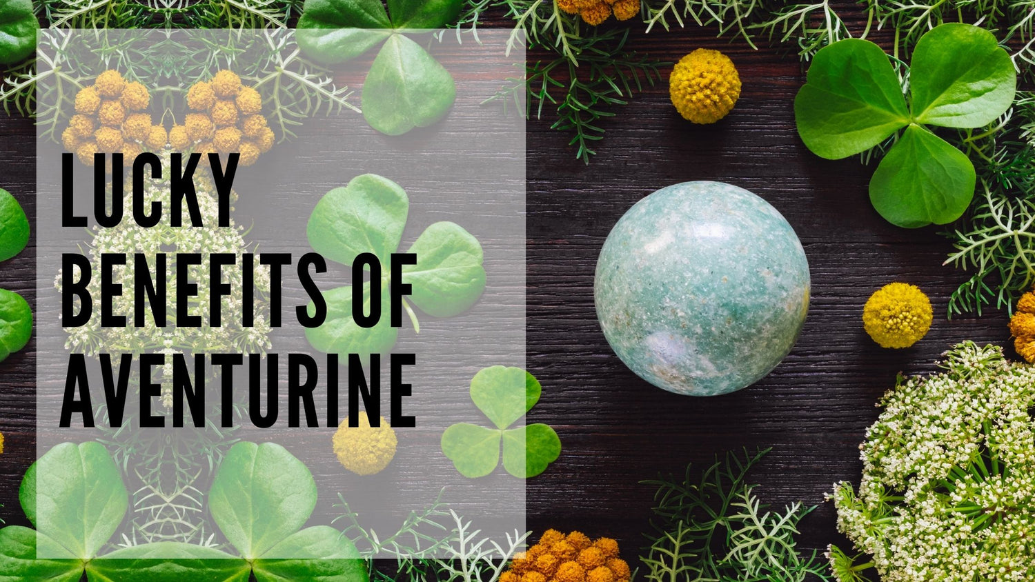 Lucky benefits of Aventurine