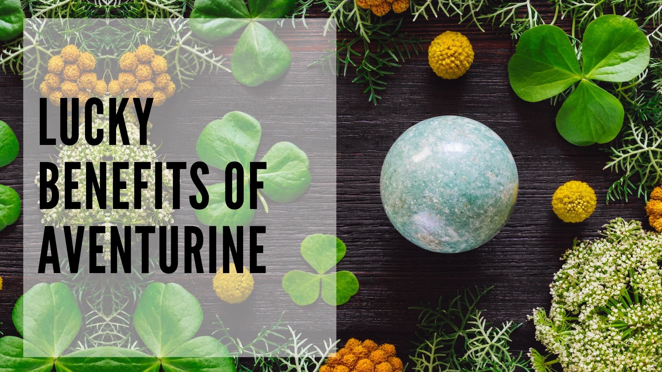 Lucky benefits of Aventurine