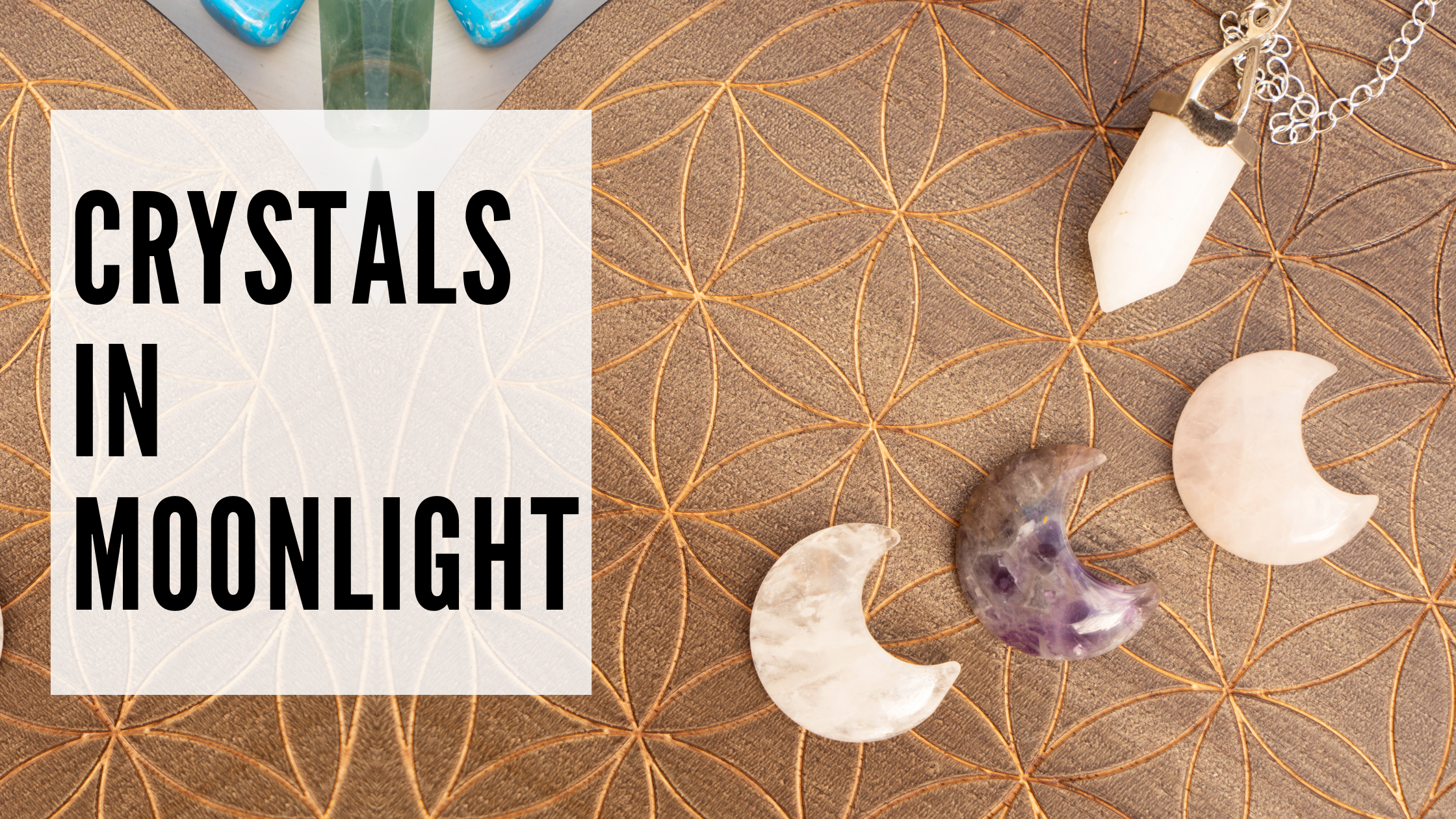 How-To : Amplifying Crystals Under the Full Moon