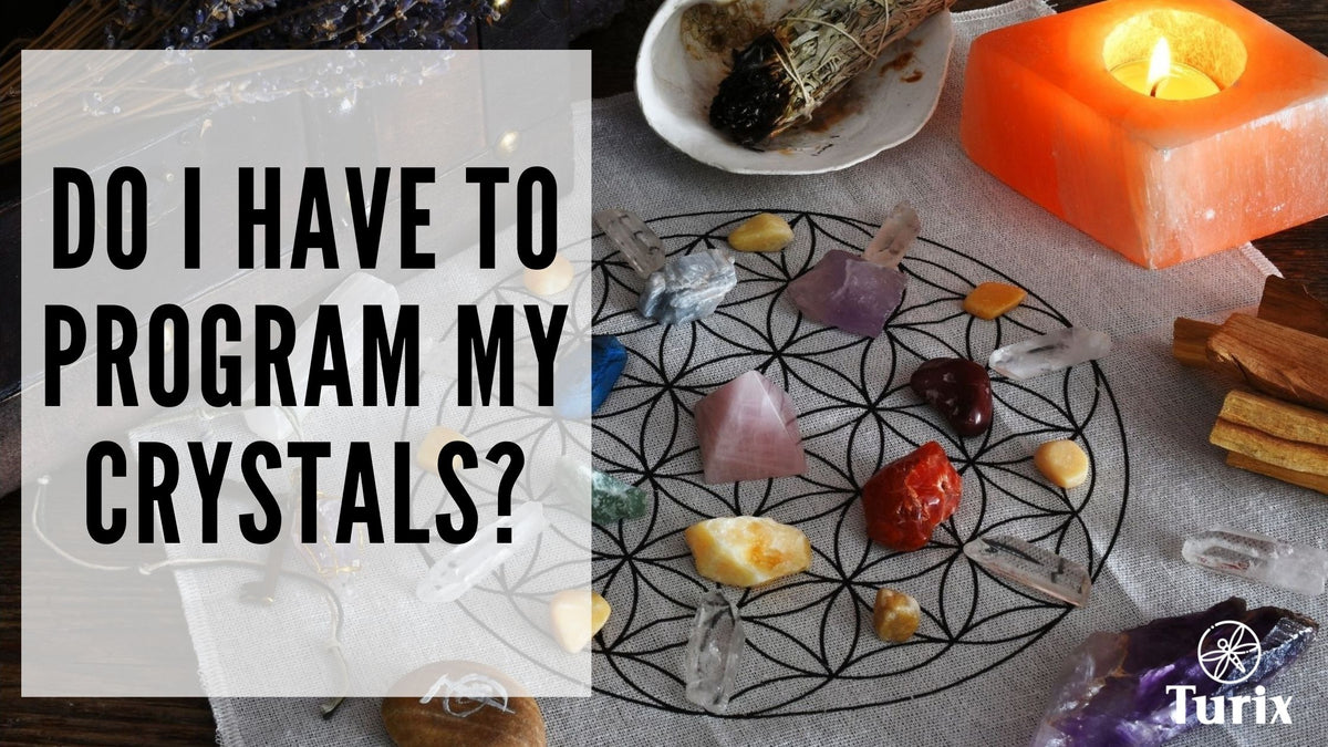 Do I Have To Program My Crystals? – Turix Crystals