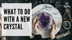 What to do with a new crystal 